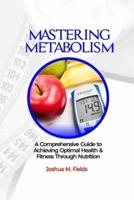 Mastering Metabolism