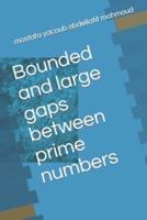 Bounded and Large Gaps Between Prime Numbers