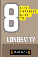 8 Life-Changing Keys to Longevity