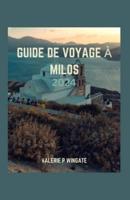 Guide De Voyage À Milos 2024
