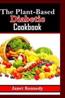 The Plant-Based Diabetic Cookbook