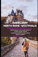 Düsseldorf North Rhine-Westphalia Vacation Guide 2024