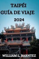 Taipéi Guía De Viaje 2024