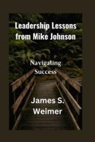 Leadership Lessons from Mike Johnson