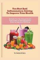 Ten Best Anti-Inflammatory Juicing to Improve Your Health