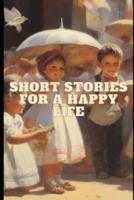 Short Stories for a Happy Life