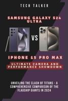 Samsung Galaxy S24 Ultra VS iPhone 15 Pro Max