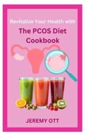 Revitalize Your Health With The PCOS Diet Cookbook