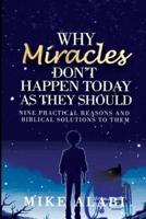 Why Miracles Don't Happen Today as They Should