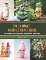 The Ultimate Crochet Craft Book