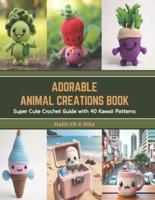 Adorable Animal Creations Book