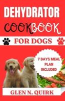 Dehydrator Cookbook for Dogs