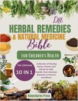 The Herbal Remedies and Natural Medicine Bible for Children's Health