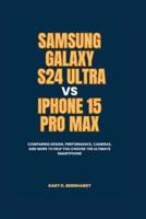 Samsung Galaxy S24 Ultra Vs iPhone 15 Pro Max
