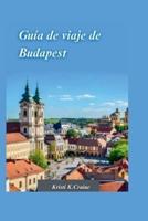 Guía De Viaje a Budapest 2024
