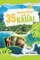 35 Amazing Things to Do on Kauai