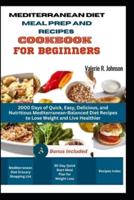 Mediterranean Diet Meal Prep and Recipes Cookbook for Beginners