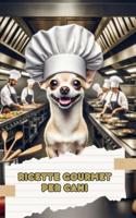 Ricette Gourmet Per Cani