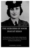 The Heroism of Noor Inayat Khan
