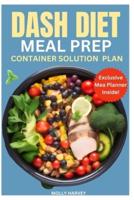 DASH Diet Meal Prep Container Solution Plan