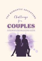 The Romantic Adventure Challenge for Couples