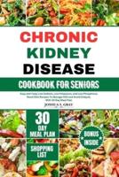 Chronic Kidney Disease Cookbook for Seniors