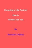 Choosing a Life Partner That Is Perfect For You