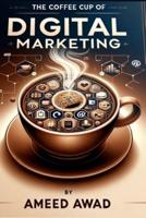 The Coffee Cup of Digital Marketing