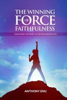 The Winning Force of Faithfulness