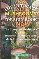 The Ultimate Mushrooms Foraging Book