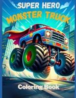 Super Hero Monster Trucks Coloring Book