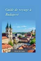 Guide De Voyage À Budapest 2024