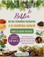 La Biblia De Los Remedios Herbarios Y La Medicina Natural Para La Salud Infantil