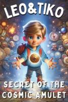 "Leo & Tiko's Quests" - Secret of The Cosmic Amulet