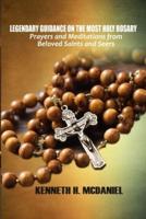 Legendary Guidance on the Most Holy Rosary