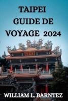 Taipei Guide De Voyage 2024