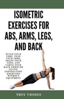 Isometric Exercises for Abs, Arms, Legs, and Back
