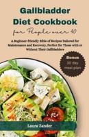 Gallbladder Diet Cookbook for People Over 40