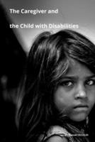 The Caregiver and the Child With Disabilities