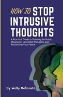 How to Stop Intrusive Thoughts