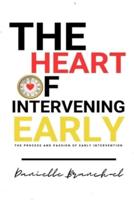 The Heart of Intervening Early