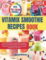 Complete Vitamix Smoothie Recipes Book