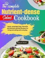 The Complete Nutrient-Dense Salad Cookbook