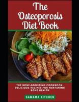 The Osteoporosis Diet Cookbook