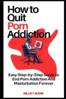 How to Quit Porn Addiction