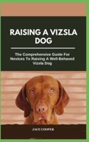 Raising a Vizsla Dog
