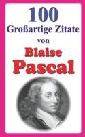 100 Großartige Zitate Von Blaise Pascal