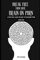 Break Free from Your Brain on Porn