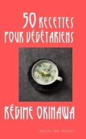 50 Recettes Pour Végétariens -Régime Okinawa-