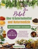 Die Bibel Über Kräuterheilmittel Und Naturmedizin Für Die Gesundheit Von Kindern